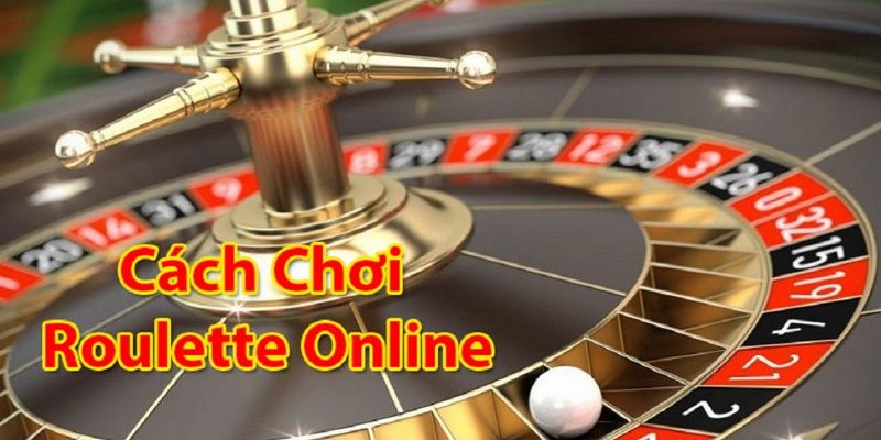 Cách chơi Roulette hiệu quả theo các chuyên gia