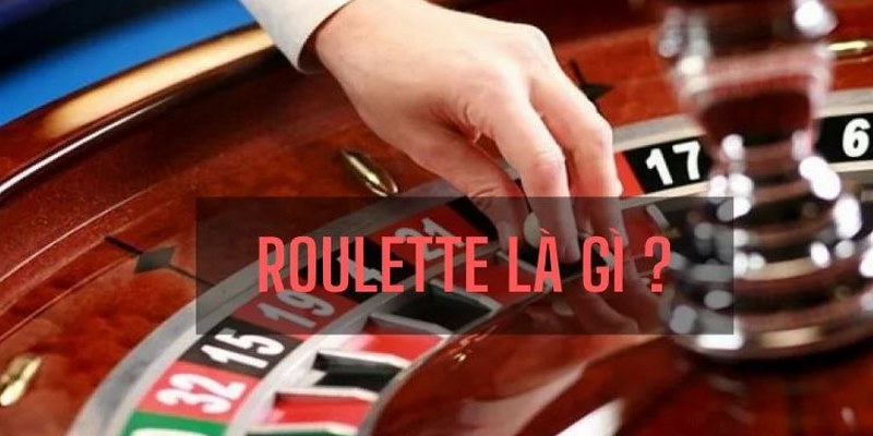 Roulette mang tới những vòng quay may mắn thưởng lớn