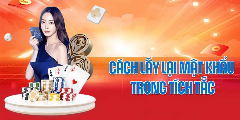 Cách lấy lại mật khẩu trong tích tắc