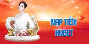 nạp tiền hubet